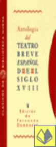 ANTOLOGIA DEL TEATRO BREVE DEL SIGLO XVIII - 4/CLASICOS