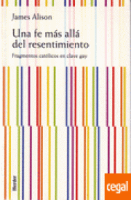 UNA FE MAS ALLA DEL RESENTIMIENTO - FRAGMENTOS CATOLICOS CLAVE GAY