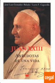JUAN XXIII - ANECDOTAS DE UNA VIDA