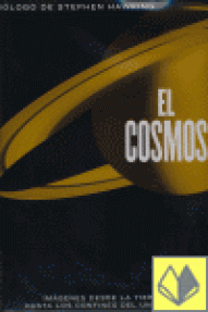 COSMOS,  EL - IMAGENES DESDE LA TIERRA HASTA LOS CONFINES DEL UNIVERSO