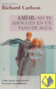 AMOR: NO TE AHOGUES EN UN VASO DE AGUA - 626/1