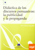 DIDACTICA DE LOS DISCURSOS PERSUASIVOS:LA PUBLICIDAD Y LA PROPAGNANDA