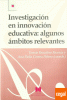 INVESTIGACION EN INNOVACION EDUCATIVA:ALGUNOS AMBITOS RELEVANTES