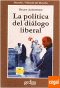 POLITICA DEL DIALOGO LIBERAL,  LA - FILOSOFIA DERECHO