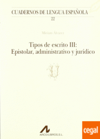 TIPOS DE ESCRITO III:EPSITOLAR, ADMINISTRATIVO Y JURIDICO