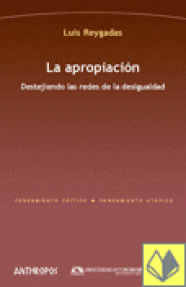 APROPIACION,  LA - 167/DESTEJIENDO LAS REDES DESIGUALDAD