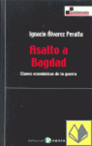 ASALTO A BAGDAD - 3/CLAVES ECONOMICAS DE LA GUERRA