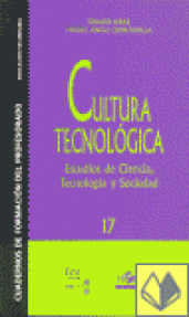 CULTURA TECNOLOGICA - 17/ESTUDIOS DE CIENCIA, TECNOLOGIA Y SOCIEDAD