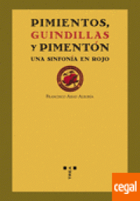 PIMIENTOS,  GUINDILLAS Y PIMENTON - UNA SINFONIA EN ROJO