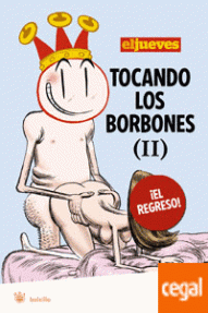 TOCANDO LOS BORBONES II EL REGRESO