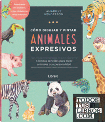 COMO DIBUJAR Y PINTAR ANIMALES EXPRESIVOS - RUSTICA