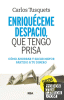 ENRIQUECEME DESPACIO,  QUE TENGO PRISA - RUSTICA