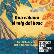 UNA CABANA AL MIG DEL BOSC - TELA