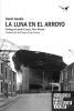 LUNA EN EL ARROYO,  LA - 6/RUSTICA
