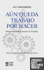 AUN QUEDA TRABAJO POR HACER - RUSTICA