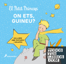 PETIT PRINCEP,  EL - ON ETS GUINEU? - TELA
