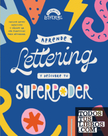 APRENDE LETTERING Y DESCUBRE TU SUPERPODER - RUSTICA