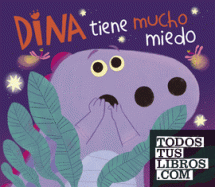 DINA TIENE MUCHO MIEDO - TELA