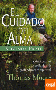 CUIDADO DEL ALMA,  EL - SEGUNDA PARTE/COMO CULTIVAR UN ESTILO DE VIDA...
