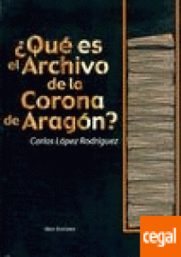 QUE ES EL ARCHIVO DE LA CORONA DE ARAGON? - RUSTICA