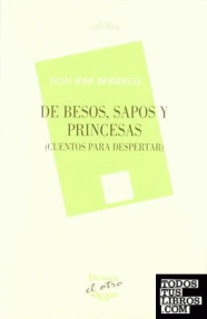 DE BESOS,  SAPOS Y PRINCESAS - 33/RUSTICA