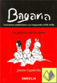 BAGARIA - CARICATURAS ANTIFEIXISTES A LA VANGUARDIA (1936- 1938i