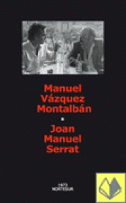 MANUEL VAZQUEZ MONTALBAN/JOAN MANEL SERRAT