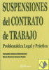 SUSPENSIONES DEL CONTRATO DE TRABAJO - PROBLEMATICA LEGAL Y PRACTICA