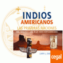 INDIOS AMERICANOS - LAS PRIMERAS NACIONES/VIDA, MITOLOGIA Y ARTE...