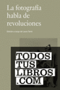 FOTOGRAFIA HABLA DE REVOLUCIONES,  LA - RUSTICA