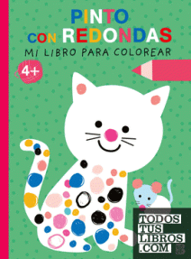 PINTO CON REDONDAS - MI LIBRO PARA COLOREAR 4+
