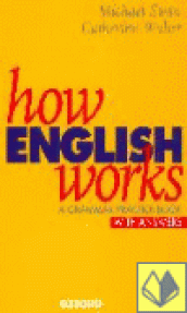 HOW ENGLISH WORKS A GRAMMAR PRACTICE BOOK- WITH ANSWERS