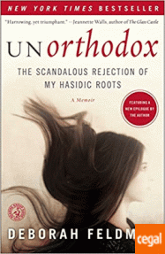 UNORTHODOX - THE SCANDALOUS REJECTION OF MY HASIDIC ROOTS
