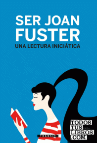 SER JOAN FUSTER - UNA LECTURA INICIATICA/RUSTICA