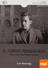 CIERVO PERSEGUIDO,  EL - VIDA Y OBRA DE ROQUE DALTON - 31/RUSTICA