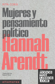 MUJERES Y PENSAMIENTO POLITICO. HANNAH ARENDT - RUSTICA