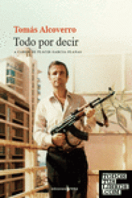 TOMAS ALCOVERRO. TODO POR DECIR - 667/RUSTICA