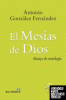MESIAS DE DIOS,  EL - RUSTICA.ENSAYO DE CRISTOLOGIA
