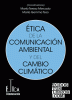 ETICA DE LA COMUNICACION AMBIENTAL Y DEL CAMBIO