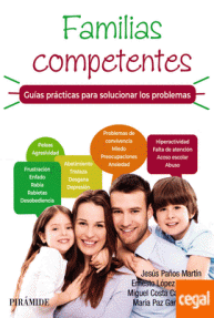 FAMILIAS COMPETENTES - GUIAS PRACTICAS PARA SOLUCIONAR LOS PROBLEMAS