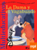 DAMA Y EL VAGABUNDO,  LA - MULTIEDUCATIVOS