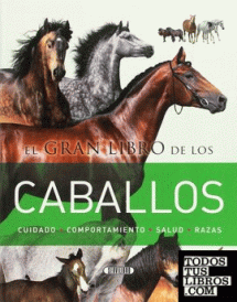 GRAN LIBRO DE LOS CABALLOS - TELA/CUIDADO.COMPORTAMIENTO.SALUD.RAZAS